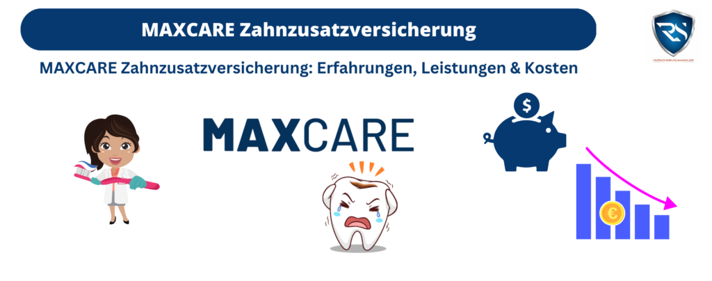 Maxcare Zahnzusatzversicherung: Erfahrung, Kosten & Wartezeit